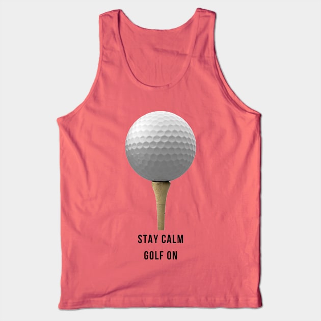 Keep Calm Golf On Tank Top by Golfers Paradise